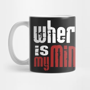 Where is my mind? 2 Mug